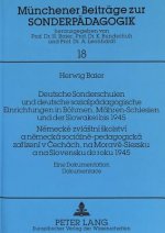 Deutsche Sonderschulen und deutsche sozialpaedagogische Einrichtungen in Boehmen, Maehren-Schlesien und der Slowakei bis 1945- Nemecke zvlastni skolst