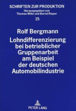 Lohndifferenzierung bei betrieblicher Gruppenarbeit am Beispiel der deutschen Automobilindustrie