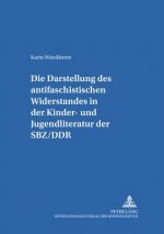 Die Darstellung des Â«antifaschistischen WiderstandesÂ» in der Kinder- und Jugendliteratur der SBZ/DDR