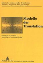Modelle der Translation; Grundlagen fur Methodik, Bewertung, Computermodellierung