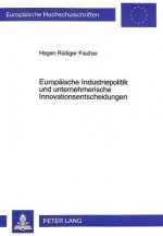 Europaeische Industriepolitik und unternehmerische Innovationsentscheidungen