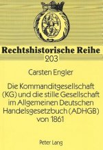 Die Kommanditgesellschaft (KG) und die stille Gesellschaft im Allgemeinen Deutschen Handelsgesetzbuch (ADHGB) von 1861