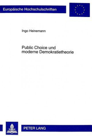 Public Choice Und Moderne Demokratietheorie