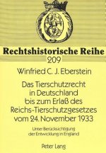 Tierschutzrecht in Deutschland Bis Zum Erlass Des Reichs-Tierschutzgesetzes Vom 24. November 1933