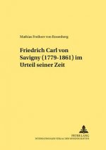 Freidrich Carl Von Savigny 1779-1860 Im Urteil Seiner Zeit
