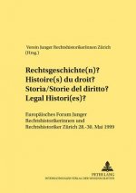 Rechtsgeschichte(n)- Histoire(s) du droit- Storia/storie del diritto- Legal Histori(es)