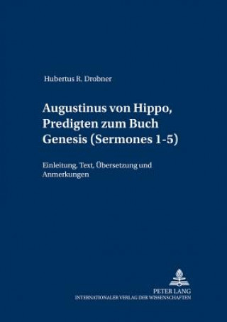 Augustinus von Hippo, Predigten zum Buch Genesis (Â«SermonesÂ» 1-5)