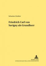 Friedrich Carl von Savigny als Grundherr