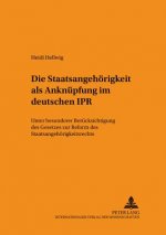 Staatsangehoerigkeit ALS Anknuepfung Im Deutschen Ipr