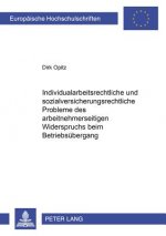 Individualarbeitsrechtliche Und Sozialversicherungsrechtliche Probleme Des Arbeitnehmerseitigen Widerspruchs Beim Betriebsuebergang