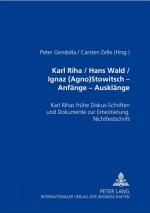 Karl Riha / Hans Wald / Ignaz (Agno) Stowitsch Anfaenge - Ausklaenge
