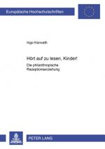 Hoert auf zu lesen, Kinder!