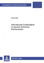 Internationale Zustaendigkeit Im Deutsch-Tuerkischen Rechtsverkehr