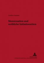 Menstruation Und Weibliche Initiationsriten