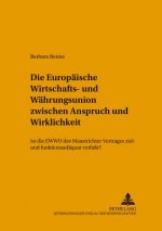 Europaeische Wirtschafts- Und Waehrungsunion Zwischen Anspruch Und Wirklichkeit