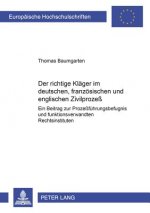 Richtige Klaeger Im Deutschen, Franzoesischen Und Englischen Zivilprozess