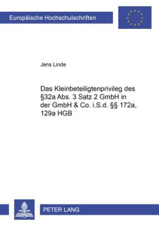 Kleinbeteiligtenprivileg Des 32a ABS. 3 Satz 2 Gmbhg in Der Gmbh & Co. I.S.D. 172a, 129a Hgb