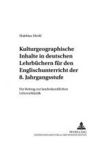 Kulturgeographische Inhalte in deutschen Lehrbuechern fuer den Englischunterricht der 8. Jahrgangsstufe