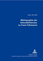 Bibliographie der Sekundaerliteratur zu Franz Fuehmann