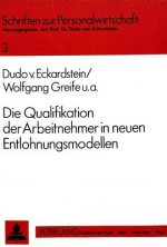 Die Qualifikation der Arbeitnehmer in neuen Entlohnungsmodellen