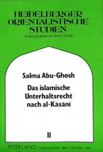 Das islamische Unterhaltsrecht nach al-Kasani (gestorben 587/1191)