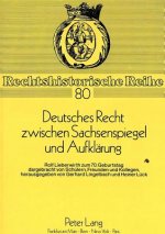 Deutsches Recht zwischen Sachsenspiegel und Aufklaerung