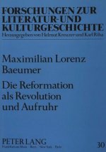Die Reformation ALS Revolution Und Aufruhr
