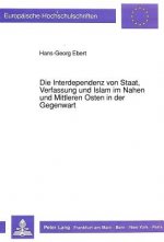 Interdependenz Von Staat, Verfassung Und Islam Im Nahen Und Mittleren Osten in Der Gegenwart