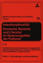 Interdisziplinaritaet. Deutsche Sprache und Literatur im Spannungsfeld der Kulturen