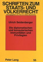 Die diplomatischen und konsularischen Immunitaeten und Privilegien