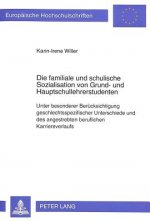 Die familiale und schulische Sozialisation von Grund- und Hauptschullehrerstudenten