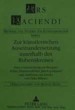 Zur kuenstlerischen Auseinandersetzung innerhalb des Rubenskreises