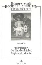 Victor Brauner: Der Kuenstler als Seher, Magier und Alchimist