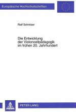 Die Entwicklung der Violoncellpaedagogik im fruehen 20. Jahrhundert