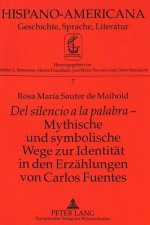 Â«Del silencio a la palabraÂ» - Mythische und symbolische Wege zur Identitaet in den Erzaehlungen von Carlos Fuentes