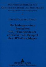Rechtsfragen einer deutschen CO2-/Energiesteuer entwickelt am Beispiel des DIW-Vorschlages