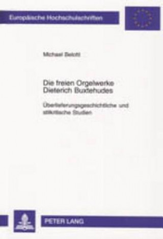 Die Freien Orgelwerke Dieterich Buxtehudes