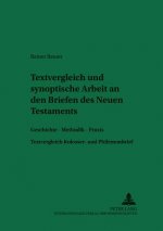 Textvergleichende Und Synoptische Arbeit an Den Briefen Des Neuen Testaments