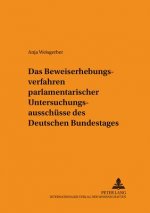Beweiserhebungsverfahren Parlamentarischer Untersuchungsausschuesse Des Deutschen Bundestages