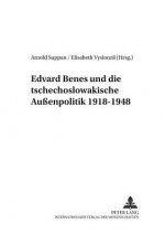 Edvard Benes Und Die Tschechoslowakische Aussenpolitik 1918-1948