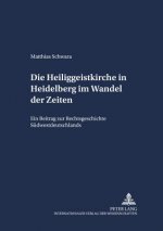 Heiliggeistkirche in Heidelberg Im Wandel Der Zeiten