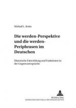 Die Â«werdenÂ»-Perspektive und die Â«werdenÂ»-Periphrasen im Deutschen
