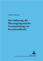 Aufloesung, Die Uebertragung Und Die Verschmelzung Von Investmentfonds