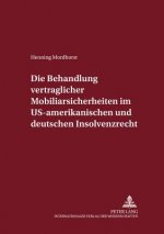Behandlung Vertraglicher Mobiliarsicherheiten Im Us-Amerikanischen Und Deutschen Insolvenzrecht