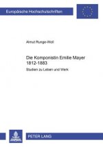 Komponistin Emilie Mayer (1812-1883); Studien zu Leben und Werk