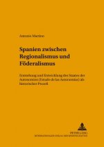 Spanien zwischen Regionalismus und Foederalismus