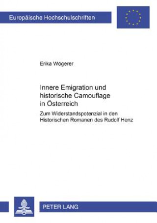 Innere Emigration Und Historische Camouflage in Oesterreich