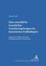 Eine Unendliche Geschichte: Transferregelungen Im Lizenzierten Fussballsport