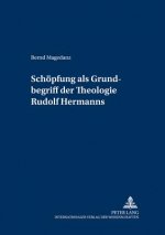 Schoepfung ALS Grundbegriff Der Theologie Rudolf Hermanns