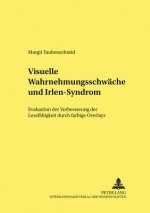 Visuelle Wahrnehmungsschwache und Irlen-Syndrom; Evaluation der Verbesserung der Lesefahigkeit durch farbige Overlays